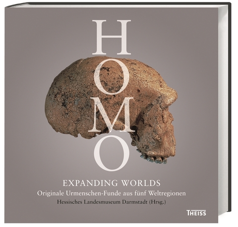 Homo &ndash; Expanding Worlds - Friedemann Schrenk, David Lordkipanidze, Ralf Schmitz, Reinhard Ziegler, Oliver Sandrock