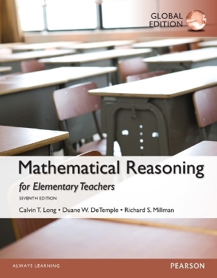 MyLab Math with Pearson eText for Mathematical Reasoning for Elementary School Teachers, Global Edition - Calvin Long, Duane DeTemple, Richard Millman