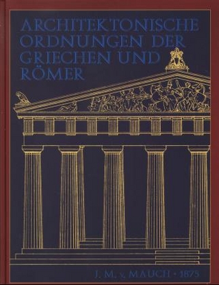 Die Architektonischen Ordnungen der Griechen und Römer