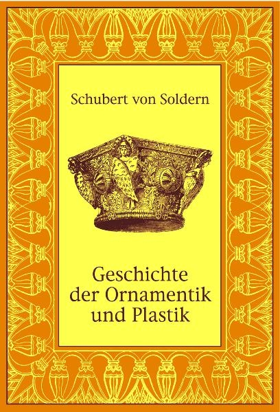 Geschichte der Ornamentik und Plastik - Zdenko Schubert von Soldern