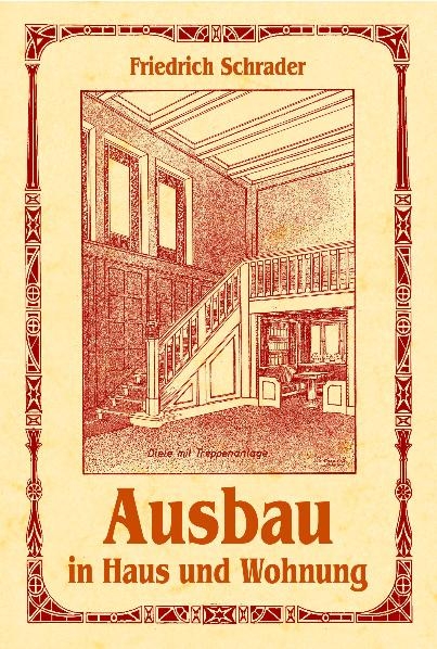 Ausbau in Haus und Wohnung - Friedrich Schrader