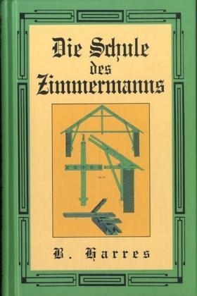 Die Schule des Zimmermanns - B Harres