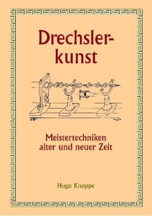 Drechslerkunst - Hugo Knoppe