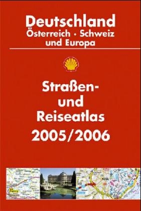Shell Strassen- und Reiseatlas 2005/2006