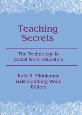 Teaching Secrets - Ruth Middleman, Gale Goldberg Wood