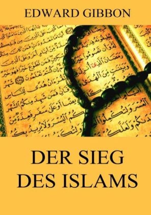 Der Sieg des Islams - Edward Gibbon