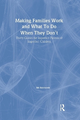 Making Families Work and What To Do When They Don't - Terry S Trepper, Bill Borcherdt