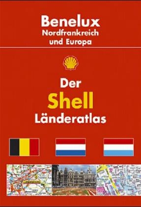 Der Shell L&auml;nderatlas Benelux /Nordfrankreich und Europa