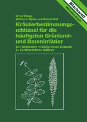 Kr&auml;uterbestimmungsschl&uuml;ssel f&uuml;r die h&auml;ufigsten Gr&uuml;nland- und Rasenkr&auml;uter - Ernst Klapp, Wilhelm Opitz von Boberfeld