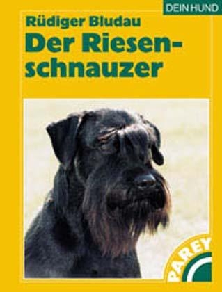 Der Riesenschnauzer - R&uuml;diger Bludau