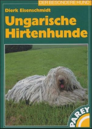 Ungarische Hirtenhunde - einschliesslich Pyren&auml;en-Berghunde - Dierk Eisenschmidt