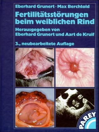 Fertilit&auml;tsst&ouml;rungen beim weiblichen Rind - Eberhard Grunert, Max Bechtold