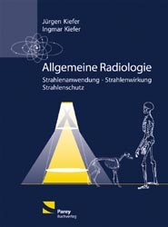 Allgemeine Radiologie - J&uuml;rgen Kiefer, Ingmar Kiefer