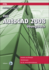 Das AutoCAD 2008 Übungsbuch