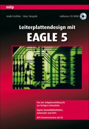 Leiterplattendesign mit EAGLE 5 - Marc Neujahr, André Kethler