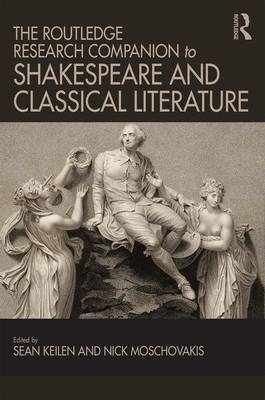 Routledge Research Companion to Shakespeare and Classical Literature