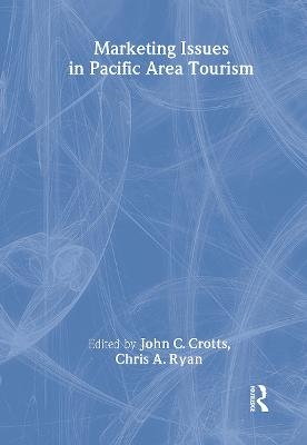 Marketing Issues in Pacific Area Tourism - Chris Ryan, John C Crotts