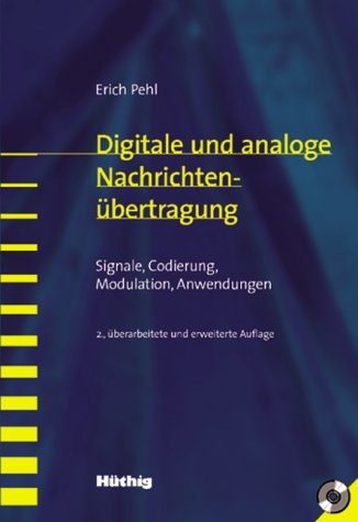 Digitale und analoge Nachrichtenübertragung - Erich Pehl
