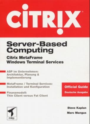 Citrix Server Based Computing - Steve Kaplan, Marc Mangus