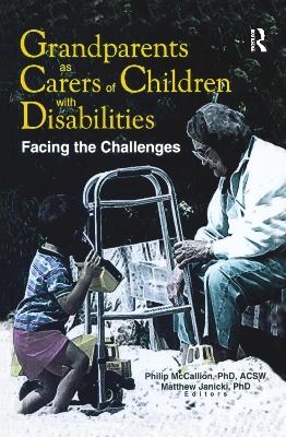 Grandparents as Carers of Children with Disabilities - Phillip Mccallion, Matthew Janicki