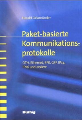 Paket-basierte Kommunikationsprotokolle - Harald Orlam&uuml;nder