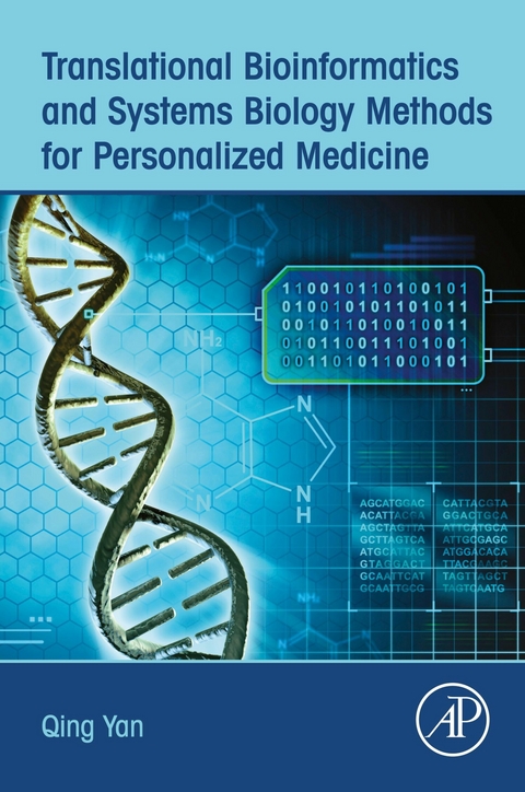 Translational Bioinformatics and Systems Biology Methods for Personalized Medicine -  Qing Yan