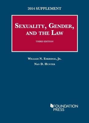 Sexuality, Gender, and the Law - William N. Eskridge  Jr., Nan Hunter