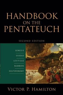 Handbook on the Pentateuch -  Victor P. Hamilton
