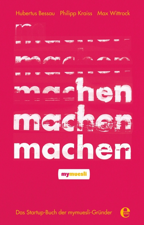 Machen! - Hubertus Bessau, Philipp Kraiss, Max Wittrock