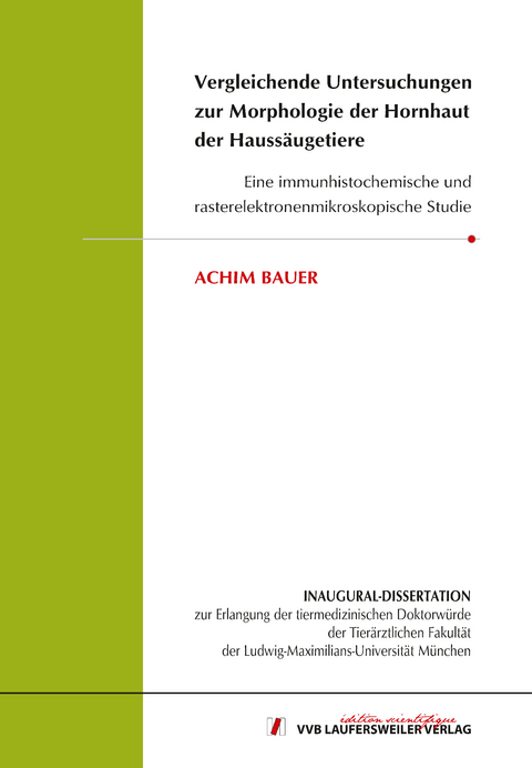Vergleichende Untersuchungen zur Morphologie der Hornhaut der Hauss&auml;ugetiere - Achim Bauer