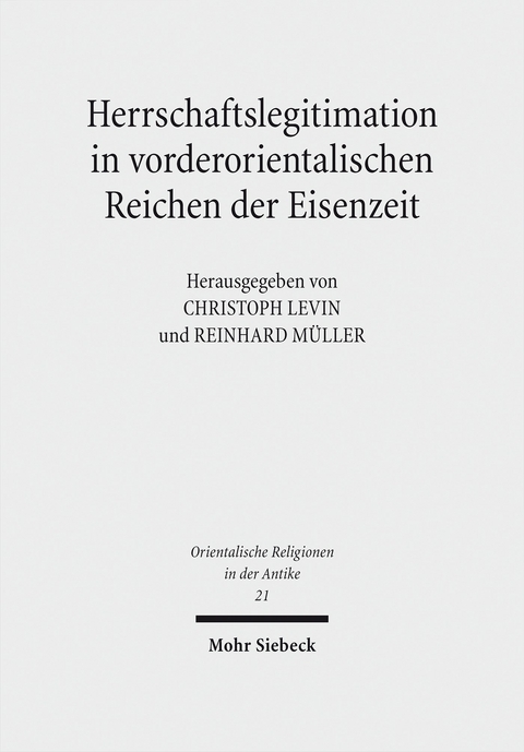 Herrschaftslegitimation in vorderorientalischen Reichen der Eisenzeit - 