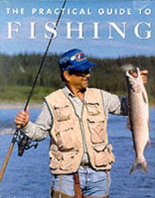 The Practical Guide to Fishing - Pascal Durantel
