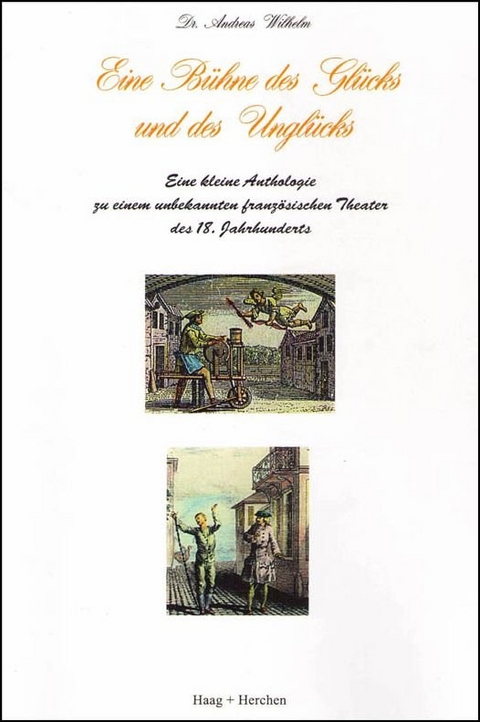 Eine B&uuml;hne des Gl&uuml;cks und des Ungl&uuml;cks - Andreas Wilhelm