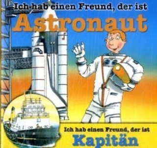 Berufeserie - CD / Ich hab einen Freund, der ist Astronaut /Kapitän