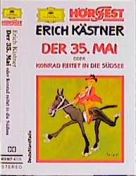 Der f&uuml;nfunddrei&szlig;igste Mai oder Konrad reitet in die S&uuml;dsee, 1 Cassette - Erich K&auml;stner