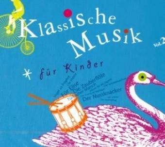 Klassische Musik f&uuml;r Kinder - Volume 2