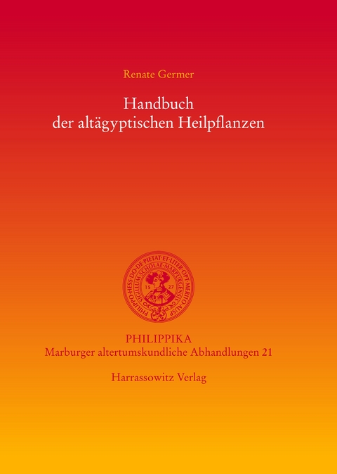 Handbuch der alt&auml;gyptischen Heilpflanzen - Renate Germer