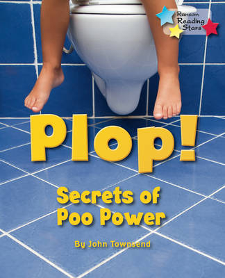 Plop! Secrets of Poo Power -  Townsend John
