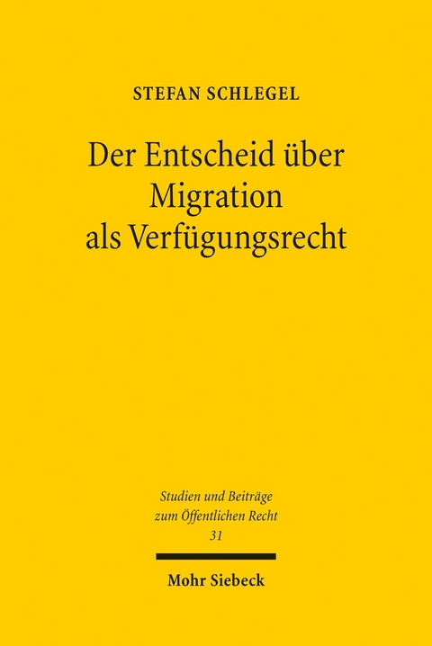 Der Entscheid &uuml;ber Migration als Verf&uuml;gungsrecht -  Stefan Schlegel