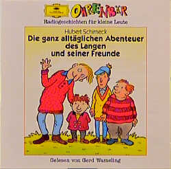 Die ganz alltäglichen Abenteuer des Langen und seiner Freunde