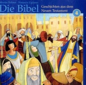 Die Bibel - Geschichten aus dem Neuen Testament