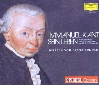 Immanuel Kant, Sein Leben, 6 Audio-CDs - 
