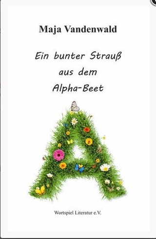Ein bunter Strauß aus dem Alpha-Beet