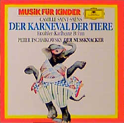 Camille Saint-Saens: Karneval der Tiere Peter Iljitsch Tschaikowsky: Der Nussknacker - Suite