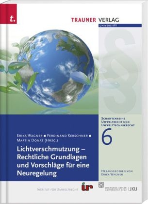 Lichtverschmutzung - Rechtliche Grundlagen und Vorschläge für eine Neuregelung