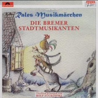 Rales Musikmärchen - präsentiert von Rolf Zuckowski: Die Bremer Stadtmusikanten