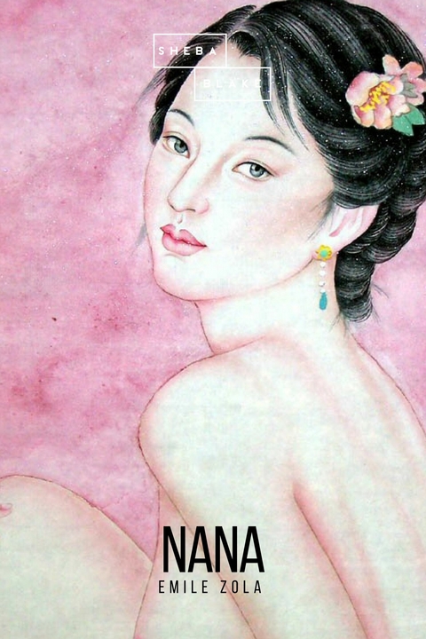 Nana - Emile Zola, Sheba Blake