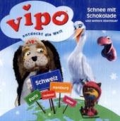 Vipo entdeckt die Welt - CD / Schnee mit Schokolade und weitere Abenteuer