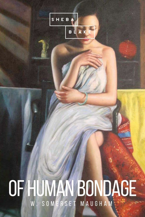Of Human Bondage - W. Somerset Maugham, Sheba Blake