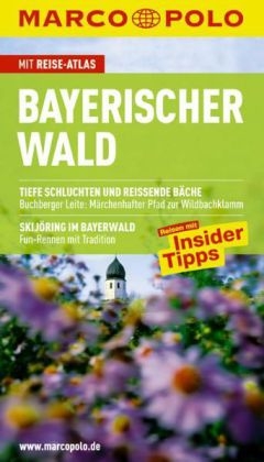 MARCO POLO Reisef&uuml;hrer Bayerischer Wald - Christine Pierach